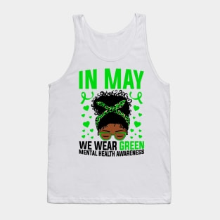 Mental Health Awareness In May We Wear Green Afro Messy Bun African American Girl Tank Top